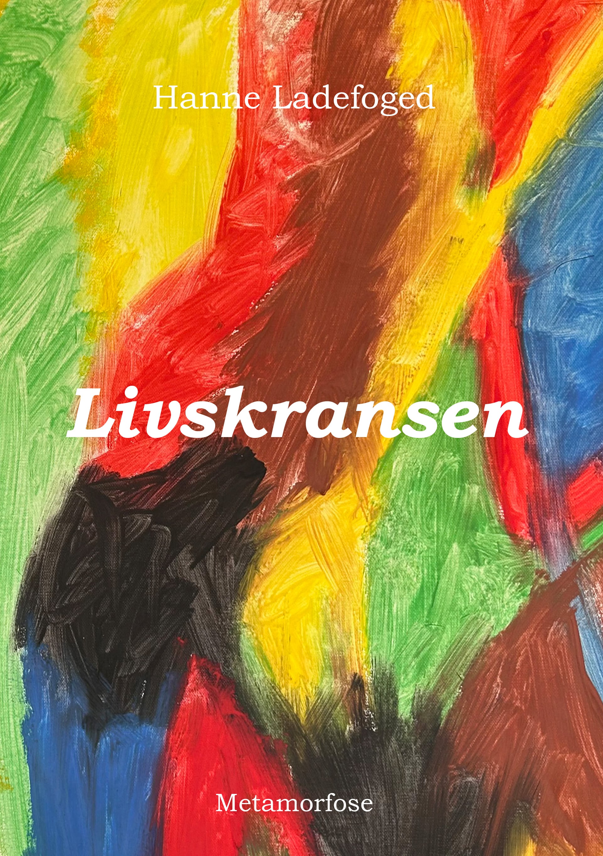 Livskransen, af Hanne Ladefoged Livskransen, af Hanne Ladefoged
